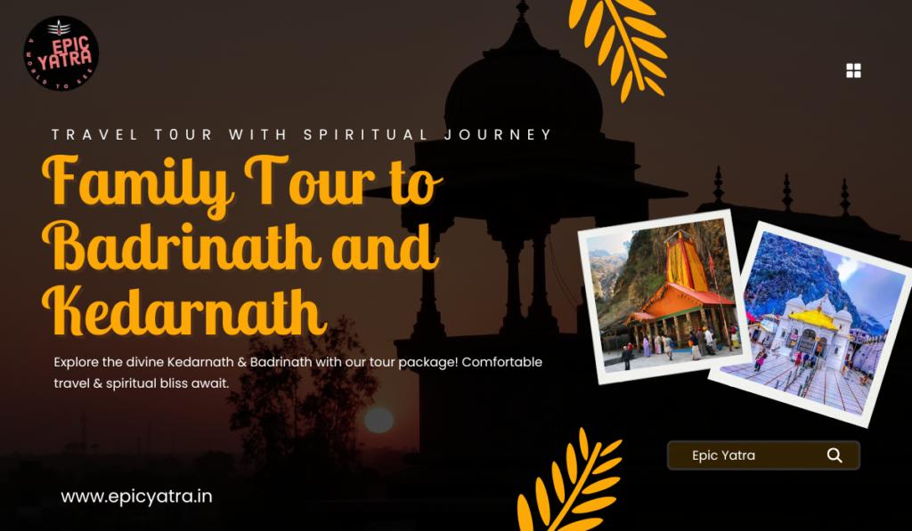 Family Tour to Badrinath and Kedarnath