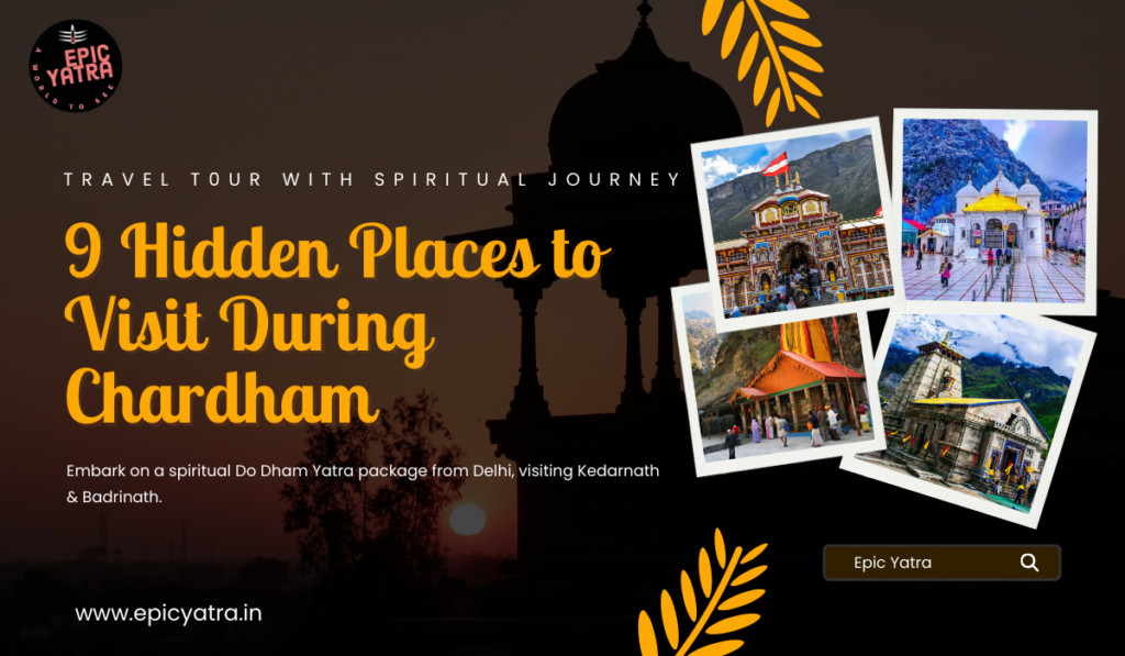 Hidden Places to Visit During Chardham Yatra