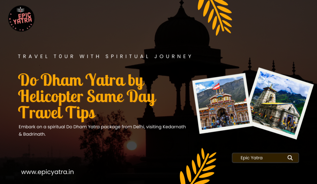 Do Dham Yatra by Helicopter Same Day